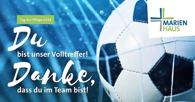 Fußball im Netz mit Text 'Tag der Pflege 2024 Du bist unser Volltreffer! Danke, dass du im Team bist!' und Marienhaus Logo